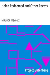 Helen Redeemed and Other Poems by Maurice Hewlett