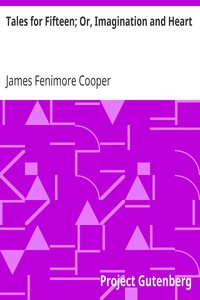 Tales for Fifteen; Or, Imagination and Heart by James Fenimore Cooper