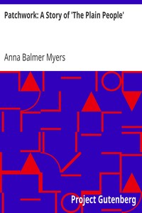 Patchwork: A Story of 'The Plain People' by Anna Balmer Myers