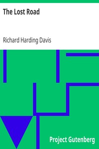 The Lost Road by Richard Harding Davis