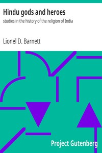 Hindu gods and heroes : $b studies in the history of the religion of India by Lionel D. (Lionel David) Barnett