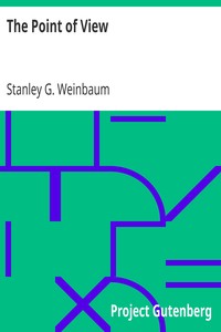 The Point of View by Stanley G. (Stanley Grauman) Weinbaum