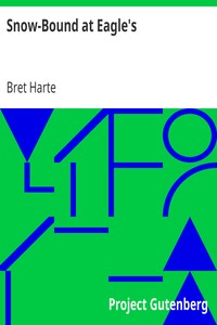 Snow-Bound at Eagle's by Bret Harte
