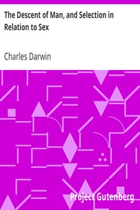 The Descent of Man, and Selection in Relation to Sex by Charles Darwin