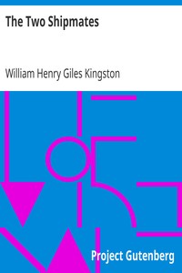 The Two Shipmates by William Henry Giles Kingston
