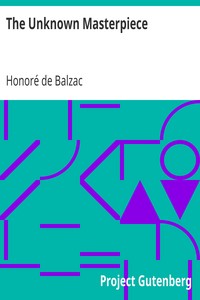 The Unknown Masterpiece
1845 by Honoré de Balzac