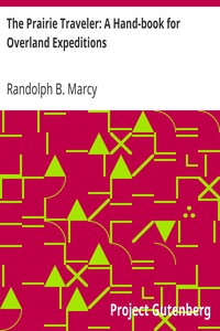 The Prairie Traveler: A Hand-book for Overland Expeditions by Randolph B. (Randolph Barnes) Marcy