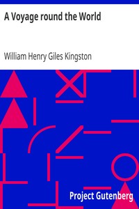 A Voyage round the World
A book for boys by William Henry Giles Kingston