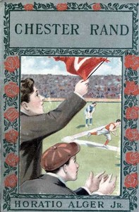 Chester Rand; or, The New Path to Fortune by Horatio Alger
