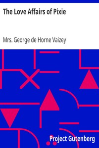 The Love Affairs of Pixie by George de Horne Vaizey