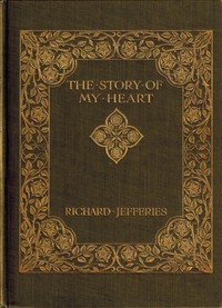 The Story of My Heart: An Autobiography by Richard Jefferies