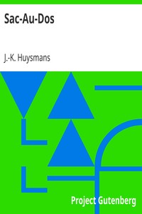 Sac-Au-Dos
1907 by J.-K. (Joris-Karl) Huysmans