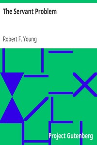 The Servant Problem by Robert F. Young
