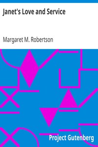 Janet's Love and Service by Margaret M. (Margaret Murray) Robertson