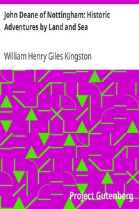 John Deane of Nottingham: Historic Adventures by Land and Sea by William Henry Giles Kingston