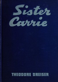 Sister Carrie: A Novel by Theodore Dreiser