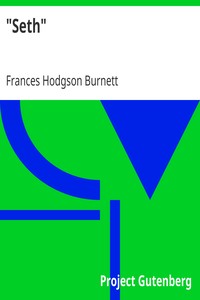 "Seth" by Frances Hodgson Burnett