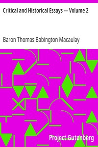 Critical and Historical Essays — Volume 2 by Thomas Babington Macaulay Macaulay