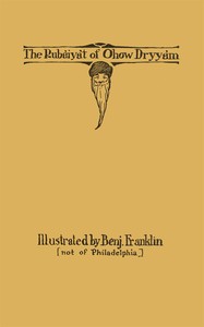 The Rubaiyat of Ohow Dryyam
With Apologies to Omar by J. L. Duff