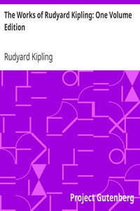 The Works of Rudyard Kipling: One Volume Edition by Rudyard Kipling