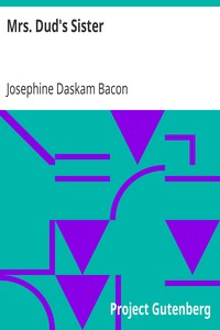 Mrs. Dud's Sister by Josephine Daskam Bacon