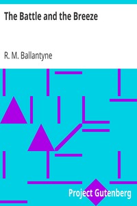 The Battle and the Breeze by R. M. (Robert Michael) Ballantyne