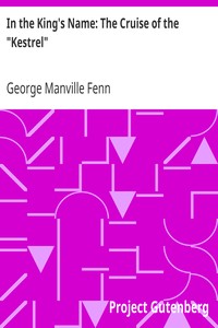 In the King's Name: The Cruise of the "Kestrel" by George Manville Fenn