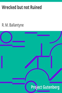 Wrecked but not Ruined by R. M. (Robert Michael) Ballantyne