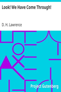 Look! We Have Come Through! by D. H. (David Herbert) Lawrence