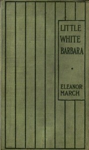 Little White Barbara by Eleanor S. March