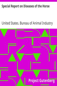 Special Report on Diseases of the Horse by United States. Bureau of Animal Industry