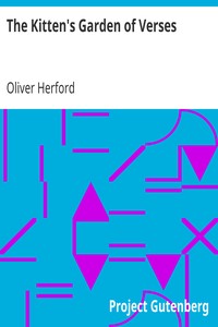 The Kitten's Garden of Verses by Oliver Herford