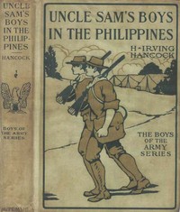 Uncle Sam's Boys in the Philippines; or, Following the Flag against the Moros by H. Irving (Harrie Irving) Hancock
