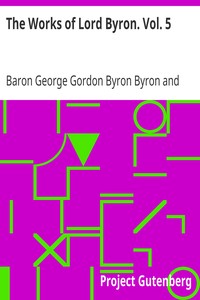 The Works of Lord Byron. Vol. 5
Poetry by George Gordon Byron Byron