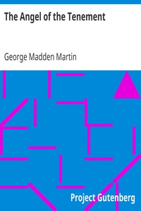 The Angel of the Tenement by George Madden Martin