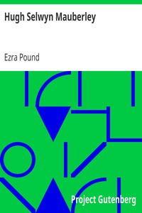 Hugh Selwyn Mauberley by Ezra Pound