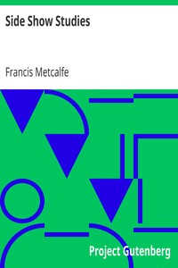 Side Show Studies by Francis Metcalfe