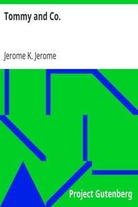 Tommy and Co. by Jerome K. (Jerome Klapka) Jerome