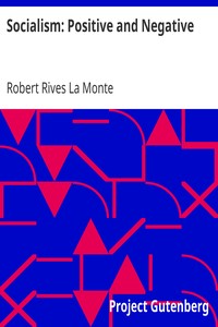 Socialism: Positive and Negative by Robert Rives La Monte