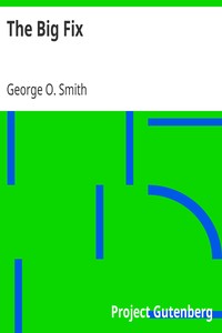 The Big Fix by George O. (George Oliver) Smith