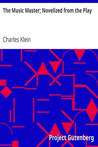 The Music Master; Novelized from the Play by Charles Klein