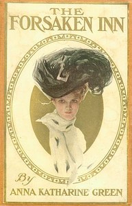 The Forsaken Inn: A Novel by Anna Katharine Green