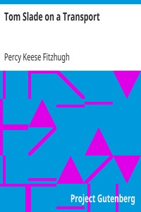 Tom Slade on a Transport by Percy Keese Fitzhugh
