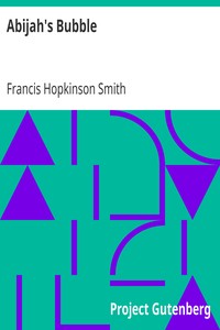 Abijah's Bubble by Francis Hopkinson Smith