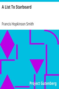 A List To Starboard
1909 by Francis Hopkinson Smith