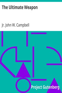 The Ultimate Weapon by John W. Campbell