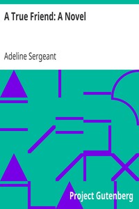 A True Friend: A Novel by Adeline Sergeant