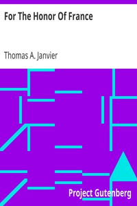 For The Honor Of France
1891 by Thomas A. (Thomas Allibone) Janvier