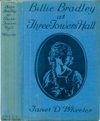 Billie Bradley at Three Towers Hall; Or, Leading a Needed Rebellion by Janet D. Wheeler