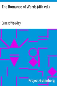 The Romance of Words (4th ed.) by Ernest Weekley
